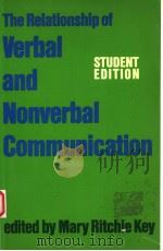 THE RELATIONSHIP OF VERBAL AND NONVERBAL COMMUNICATION   1980年  PDF电子版封面    MARY RITCHIE KEY 