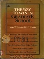 THE WAY TO WIN IN GRADUATE SCHOOL   1979  PDF电子版封面  0139461949   