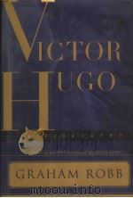VICTOR HUGO   1997年  PDF电子版封面    GRAHAM ROBB 
