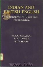 INDIAN AND BRITISH ENGLISH:A HANDBOOK OF USAGE AND PRONUNCIATION   1979  PDF电子版封面  0195610695  R.K.TONGUE  PRIYA HOSALI 