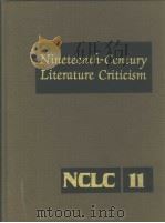 NINETEENTH-CENTURY LITERATURE CRITICISM  VOLUME 11   1986  PDF电子版封面  0810358115  LAURIE LANZEN HARRIS  CHERIE D 