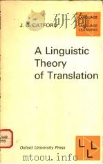 A LINGUISTIC THEORY OF TRANSLATION   1978年  PDF电子版封面    J.C.CATFORD 