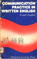 COMMUNICATION PRACTICE IN WRITTEN ENGLISH   1977年  PDF电子版封面    FRANK CHAPLEN 