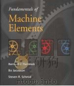 FUNDAMENTALS OF MACHINE ELEMENTS   1999  PDF电子版封面  0072289333  BERNARD J.HAMROCK  BO O.JACOBS 