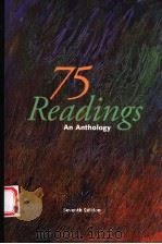 75 READINGS AN ANTHOLOGY  SEVENTH EDITION   1999  PDF电子版封面  0070920672   