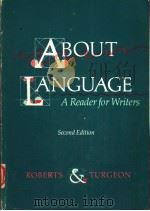 ABOUT LANGUAGE  A READER FOR WRITERS  SECOND EDITION   1989  PDF电子版封面  0395432324  GREGOIRE TURGEON 