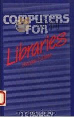 COMPUTERS FOR LIBRARIES  SECOND EDITION   1980  PDF电子版封面  0851573886  J E ROWLEY 