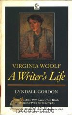 VIRGINIA WOOLF  A WRITER'S LIFE   1986  PDF电子版封面  0192819070  LYNDALL GORDON 