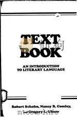 TEXT BOOK  AN INTRODUCTION TO LITERARY LANGUAGE     PDF电子版封面  0312002513  ROBERT SCHOLES  NANCY R.COMLEY 