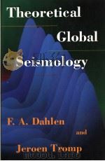 THEORETICAL GLOBAL SEISMOLOGY   1998  PDF电子版封面  0691001243  F.A.DAHLEN  JEROEN TROMP 