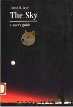 THE SKY:A USER'S GUIDE   1991  PDF电子版封面  0521459583  DAVID H.LEVY 
