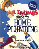ALL THUMBS GUIDE TO HOME PLUMBING   1992  PDF电子版封面  0830625453  ROBERT W.WOOD 