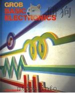 BASIC ELECTRONICS  FIFTH EDITION   1984  PDF电子版封面  0070249288  BERNARD GROB 