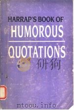 HARRAP'S BOOK OF HUMOROUS QUOTATIONS   1990年  PDF电子版封面    G.F.LAMB 