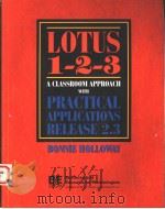 LOTUS 1-2-3  A CLASSROOM APPROACH WITH PRACTICAL APPLICATIONS RELEASE 2.3   1994  PDF电子版封面  0697232379   