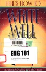 HERE'S HOW TO WRITE WELL   1999  PDF电子版封面  0205273823   