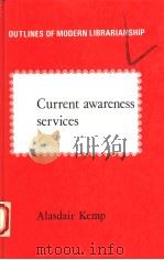 CURRENT AWARENESS SERVICES   1979  PDF电子版封面  0851572693  ALASDAIR KEMP 