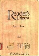 READER'S DIGEST  APRIL-JUNE 1990   1990  PDF电子版封面     