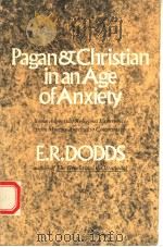 PAGAN AND CHRISTIAN IN AN AGE OF ANXIETY   1965  PDF电子版封面  0393005453  E.R.DODDS 