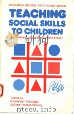 TEACHING SOCIAL SKILLS TO CHILDREN  INNOVATIVE APPROACHER  SECOND EDITION   1986  PDF电子版封面  0080315917  GWENDOLYN CARTLEDGE  JOANNE FE 