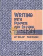 WRITING WITH PURPOSE AND PASSION:A WRITER'S GUIDE TO LANGUAGE AND LITERATURE   1998  PDF电子版封面  0134376099   