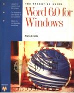 THE ESSENTIAL GUIDE  WORD 6.0 FOR WINDOWS   1994  PDF电子版封面  0911625801  STEVE ECKOLS 