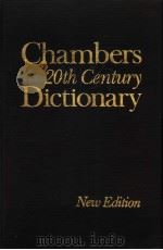 CHAMBERS 20TH CENTURY DICTIONARY  NEW EDITION   1983年  PDF电子版封面    E M KIRKPATRICK 