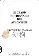 LE GRAND DICTIONNAIRE DES SYNONYMES   1984  PDF电子版封面    PRATIQUE DU FRANCAIS 