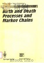 BIRTH AND DEATH PROCESSES AND MARKOV CHAINS   1992  PDF电子版封面  3540108203  WANG ZIKUN  YANG XIANGQUN 