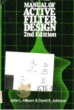 MANUAL OF ACTIVE FILTER DESIGN  SECOND EDITION     PDF电子版封面  0070287694  JOHN L.HILBURN  DAVID E.JOHNSO 