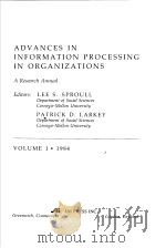 ADVANCES IN INFORMATION PROCESSING IN ORGANIZATIONS  A RESEARCH ANNUAL  VOLUME 1     PDF电子版封面  0892324031  LEE S.SPROULL  PATRICK D.LARKE 
