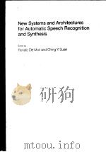 NEW SYSTEMS AND ARCHITECTURES FOR AUTOMATIC SPEECH RECOGNITION AND SYNTHESIS     PDF电子版封面  354015177X  RENATO DE MORI AND CHING Y.SUE 