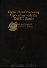 DIGITAL SIGNAL PROCESSING APPLICATIONS WITH THE TMS320 FAMILY DIGITAL SIGNAL PROCESSING SEMICONDUCTO（ PDF版）