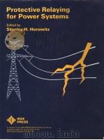 PROTECTIVE RELAYING FOR POWER SYSTEMS     PDF电子版封面  0879421401  STANLEY H.HOROWITZ 
