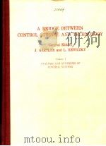 A BRIDGE BETWEEN CONTROL SCIENCE AND TECHNOLOGY  VOLUME 1  ANALYSIS AND SYNTHESIS OF CONTROL SYSTEMS（ PDF版）