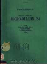 PROCEEDINGS SIXTH ANNUAL MICRO-DELCON'84  THE DELAWARE BAY COMPUTER CONFERENCE  1984（ PDF版）