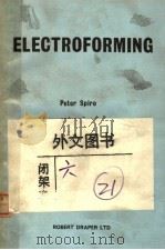 ELECTROFORMING  A COMPREHENSIVE SURVEY OFTHEORY，PRACTICE AND COMMERCIAL APPLICATIONS（1968 PDF版）