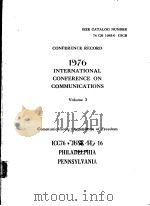 CONFERENCE RECORD  1976 INTERNATIONAL CONFERENCE ON COMMUNICATIONS  VOLUME 3     PDF电子版封面     