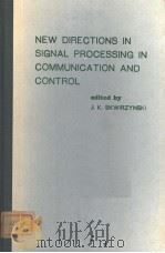 NEW DIRECTIONS IN SIGNAL PROCESSING IN COMMUNICATION AND CONTROL（ PDF版）
