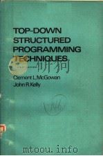 TOP-DOWN STRUCTURED PROGRAMMING TECHNIQUES  FIRST EDITION     PDF电子版封面  0884053040  CLEMENT L.MCGOWAN  JOHN R.KELL 