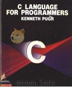 C LANGUAGE FOR PROGRAMMERS KENNETH PUGH     PDF电子版封面  0673180344   