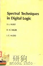 SPECTRAL TECHNIQUES IN DIGITAL LOGIC     PDF电子版封面  0123626803  S.L.HURST  D.M.MILLER  I.C.MUZ 