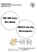 TMS 1000 SERIES DATA MANUAL  MOS/LSI ONE-CHIP MICROCOMPUTERS     PDF电子版封面     