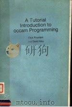 A TUTORIAL INTRODUCTION TO OCCAM PROGRAMMING     PDF电子版封面  063201847X  DICK POUNTAIN  DAVID MAY 