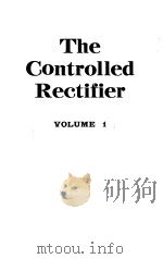 THE CONTROLLED RECTIFIER VOLUME 1     PDF电子版封面     