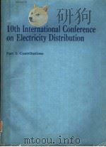 10TH INTERNATIONAL CONFERENCE ON ELECTRICITY DISTRIBUTION  PART 1:CONTRIBUTIONS     PDF电子版封面     