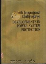 FOURTH INTERNATIONAL CONFERENCE ON DEVELOPMENTS IN POWER SYSTEM PROTECTION     PDF电子版封面     