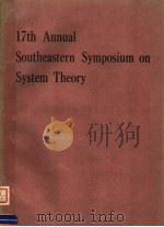 PROCEEDINGS THE SEVENTEENTH SOUTHEASTERN SYMPOSIUM ON SYSTEM THEORY     PDF电子版封面     