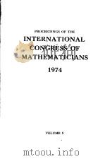 PROCEEDINGS OF THE INTERNATIONAL CONGRESS OF MATHEMATICIANS 1974  VOLUME 5     PDF电子版封面     