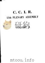 C.C.I.R.13TH PLENARY ASSEMBLY  VOLUME 3     PDF电子版封面  926100041X   